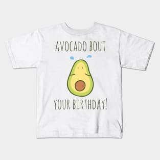 Avocado Bout Your Birthday! Kids T-Shirt